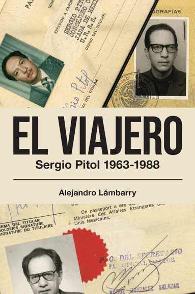 Alejandro Lámbarry - El Viajero. Sergio Pitol (1963-1988), Häftad