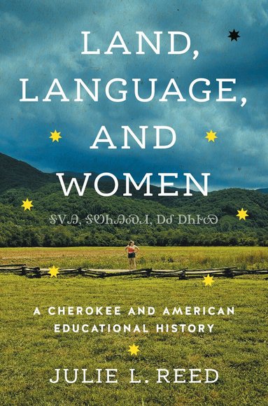 Julie L. Reed - Land, Language, and Women, Häftad