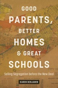 bokomslag Good Parents, Better Homes, And Great Schools