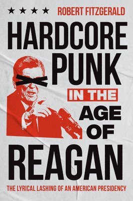 Hardcore Punk in the Age of Reagan 1