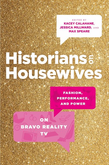 Kacey Calahane, Jessica Millward, Max Speare - Historians on Housewives, Inbunden