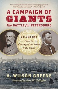 bokomslag A Campaign of Giants - The Battle for Petersburg