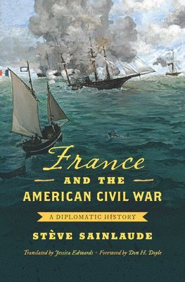 bokomslag France and the American Civil War