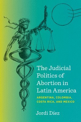 bokomslag Judicial Politics of Abortion in Latin America