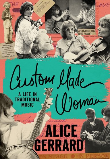 Alice Gerrard - Custom Made Woman, Inbunden