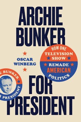bokomslag Archie Bunker for President