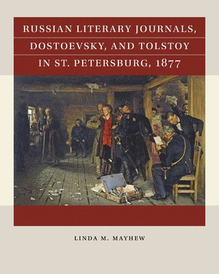 bokomslag Russian Literary Journals, Dostoevsky, and Tolstoy in St. Petersburg, 1877