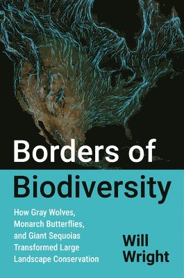 Will Wright - Borders of Biodiversity, Inbunden