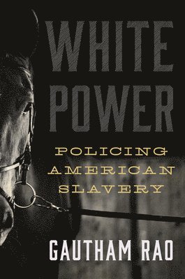 Gautham Rao - White Power, Inbunden
