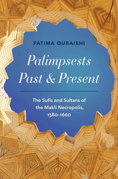 Fatima Quraishi - Palimpsests Past and Present, Häftad