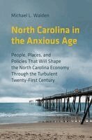 Michael L. Walden - North Carolina in the Anxious Age, Häftad