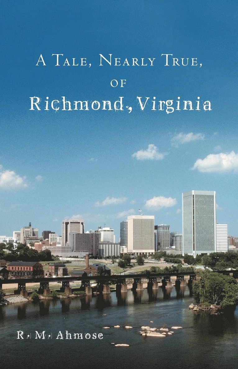 A Tale, Nearly True, of Richmond, Virginia 1