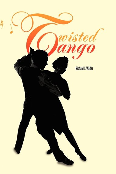 Richard J Walter - Twisted Tango, Häftad