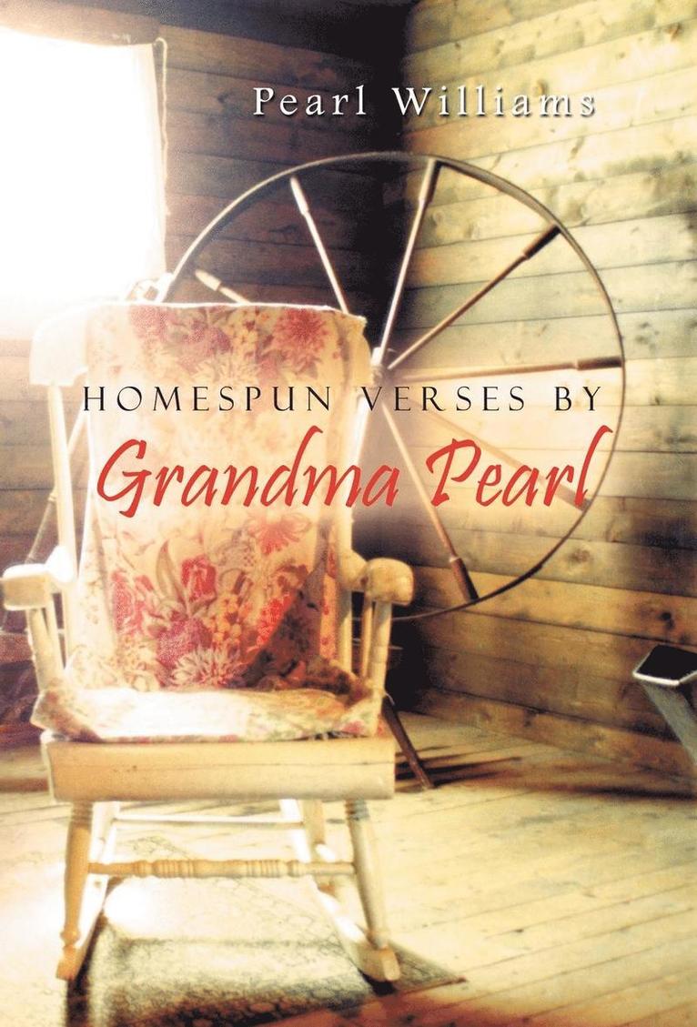 Homespun Verses by Grandma Pearl 1