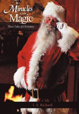 L E Richard, L. E. Richard - Miracles and Magic, Inbunden