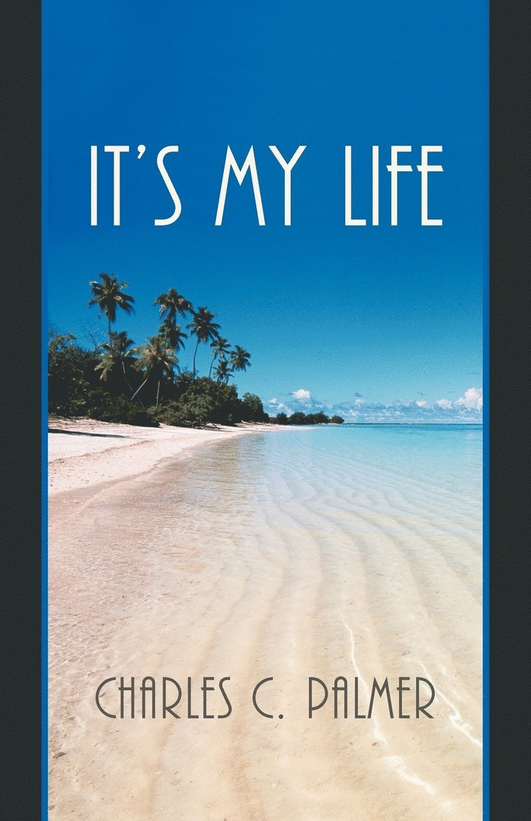 Charles C Palmer, Charles C. Palmer - It's My Life, Häftad