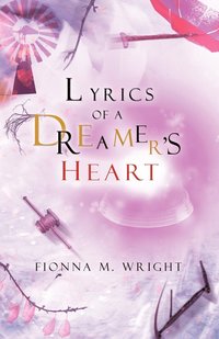 bokomslag Lyrics of a Dreamer's Heart