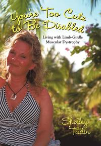 bokomslag You're Too Cute to Be Disabled: Living with Limb-Girdle Muscular Dystrophy