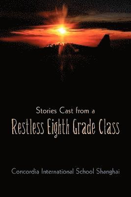 bokomslag Stories Cast from a Restless Eighth Grade Class