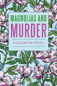 bokomslag Magnolias and Murder