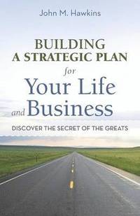 bokomslag Building a Strategic Plan for Your Life and Business
