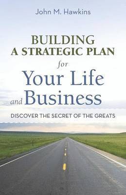 Building a Strategic Plan for Your Life and Business 1