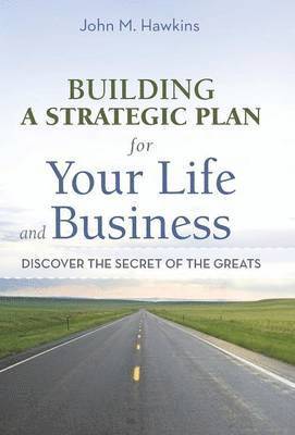 Building a Strategic Plan for Your Life and Business 1