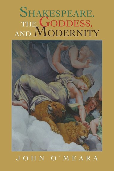 bokomslag Shakespeare, the Goddess, and Modernity