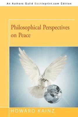 Philosophical Perspectives on Peace 1
