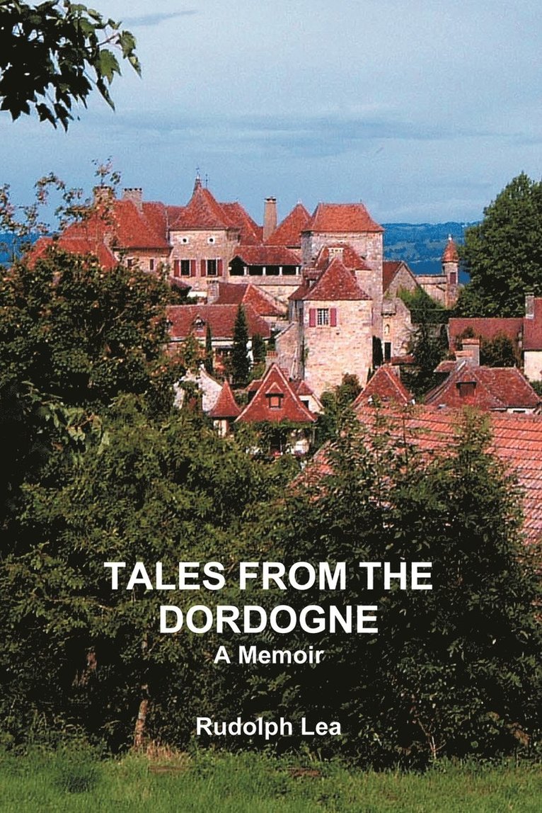 Tales from the Dordogne 1