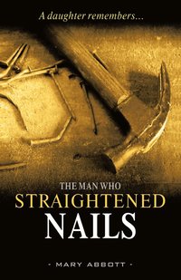 bokomslag The Man Who Straightened Nails