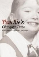 Beverly Ann Marcoux Johnston - Poochie's Changing Daze, Inbunden