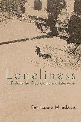 Loneliness in Philosophy, Psychology, and Literature 1