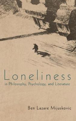 bokomslag Loneliness in Philosophy, Psychology, and Literature