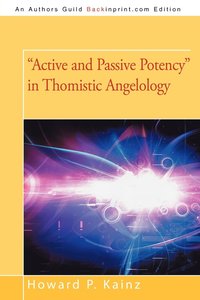 bokomslag Active and Passive Potency in Thomistic Angelology