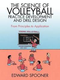 bokomslag The Science of Volleyball Practice Development and Drill Design