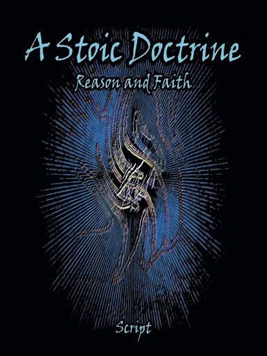 bokomslag A Stoic Doctrine: Reason and Faith