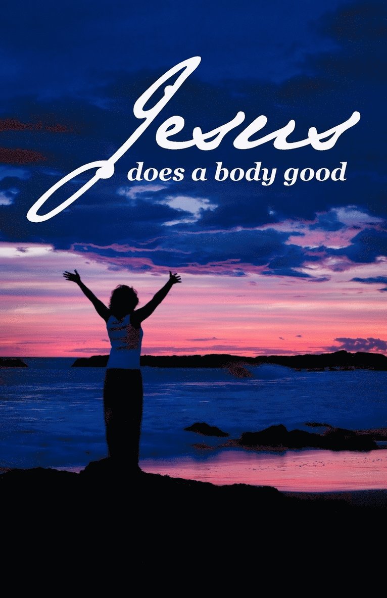 Jesus Does a Body Good 1