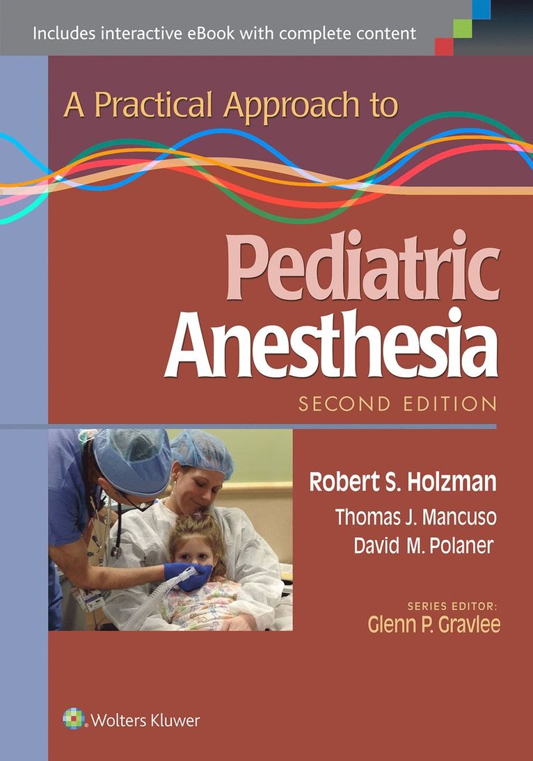 Robert S. Holzman, Thomas J. Mancuso, David M. Polaner - Practical Approach to Pediatric Anesthesia, Häftad