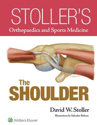 Stoller's Orthopaedics and Sports Medicine: The Shoulder 1