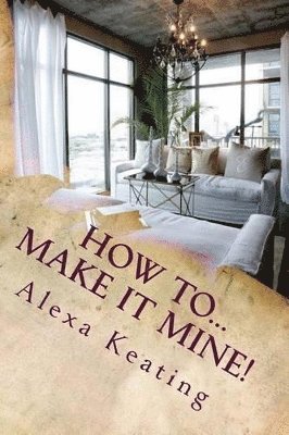 How To... Make It Mine!