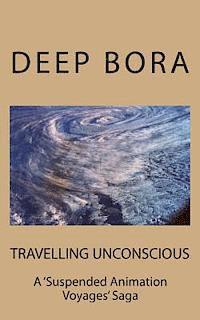 bokomslag TRAVELLING UNCONSCIOUS ( A Suspended Animation Voyages Saga )