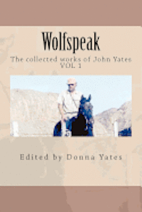 bokomslag Wolfspeak: The collected works of John Yates