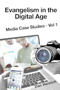 bokomslag Evangelism in the Digital Age: Media Case Studies Vol 1