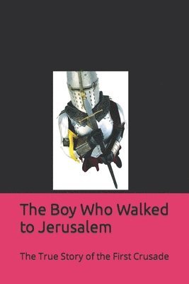 bokomslag The Boy Who Walked to Jerusalem