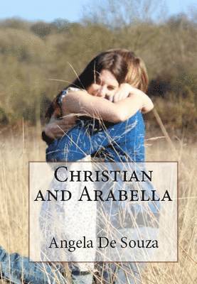 Christian and Arabella: Love Stronger Than Anything Imaginable 1