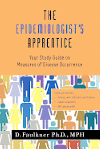 bokomslag The Epidemiologist's Apprentice: Your Study Guide on Measures of Disease Occurrence