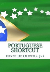 bokomslag Portuguese Shortcut: Transfer your Knowledge from English and Speak Instant Portuguese!