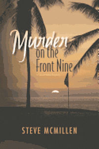 bokomslag Murder on the Front Nine: A Mickke D Grand Strand Murder Mystery