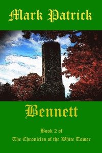 bokomslag Bennett: Book 2 of the Chronicles of the White Tower